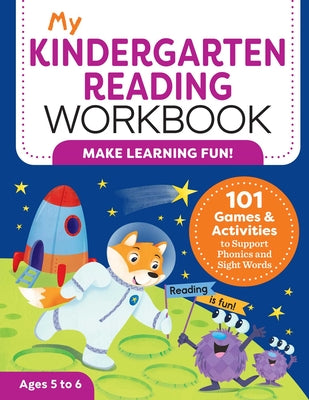 Book cover for My Kindergarten Reading Workbook: 101 Games and Activities to Support Phonics and Sight Words