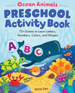 Book cover for Ocean Animals Preschool Activity Book: 75 Games to Learn Letters, Numbers, Colors, and Shapes