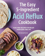 Book cover for The Easy 5-Ingredient Acid Reflux Cookbook: Fuss-Free Recipes for Relief from Gerd and Lpr