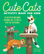 Book cover for Cute Cats Activity Book for Kids: 70 Activities Including Coloring, Dot-To-Dots & Spot the Difference