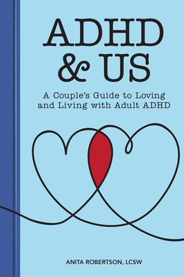 Book cover for ADHD & Us: A Couple's Guide to Loving and Living with Adult ADHD