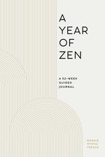 Book cover for A Year of Zen: A 52-Week Guided Journal