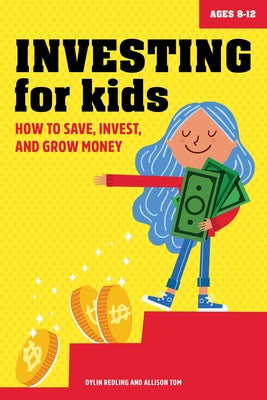 Book cover for Investing for Kids: How to Save, Invest, and Grow Money