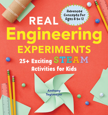 Book cover for Real Engineering Experiments: 25+ Exciting Steam Activities for Kids