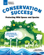 Book cover for Conservation Success: Protecting Wild Spaces and Species with Hands-On Science Activities for Kids