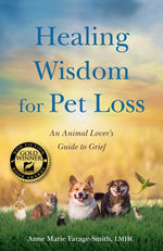 Book cover for Healing Wisdom for Pet Loss: An Animal Lover's Guide to Grief