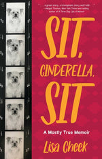 Book cover for Sit, Cinderella, Sit: A Mostly True Memoir