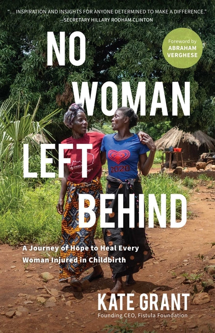 Book cover for No Woman Left Behind: A Journey of Hope to Heal Every Woman Injured in Childbirth