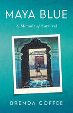 Book cover for Maya Blue: A Memoir of Survival