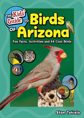 Book cover for The Kids' Guide to Birds of Arizona: Fun Facts, Activities and 88 Cool Birds