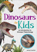 Book cover for Dinosaurs for Kids: An Introduction to Dinosaur Paleontology