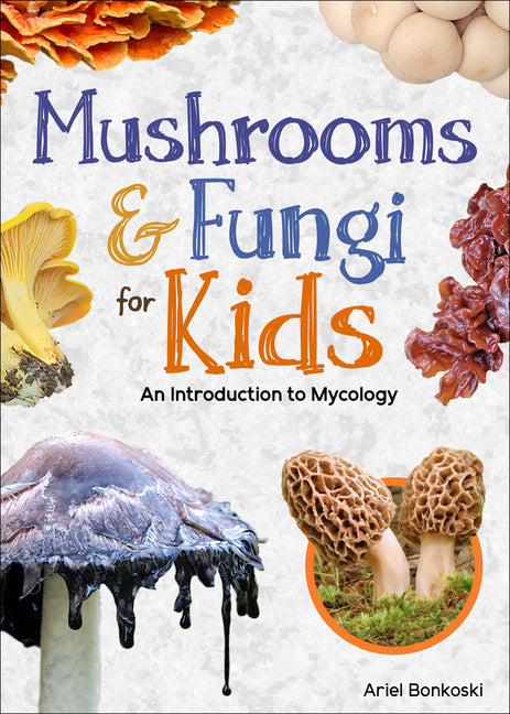 Book cover for Mushrooms & Fungi for Kids: An Introduction to Mycology