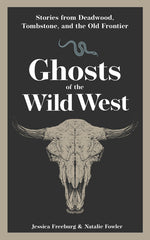 Book cover for Ghosts of the Wild West: Stories from Deadwood, Tombstone, and the Old Frontier