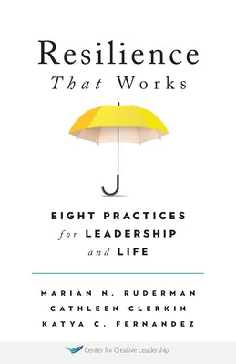 Book cover for Resilience That Works: Eight Practices for Leadership and Life
