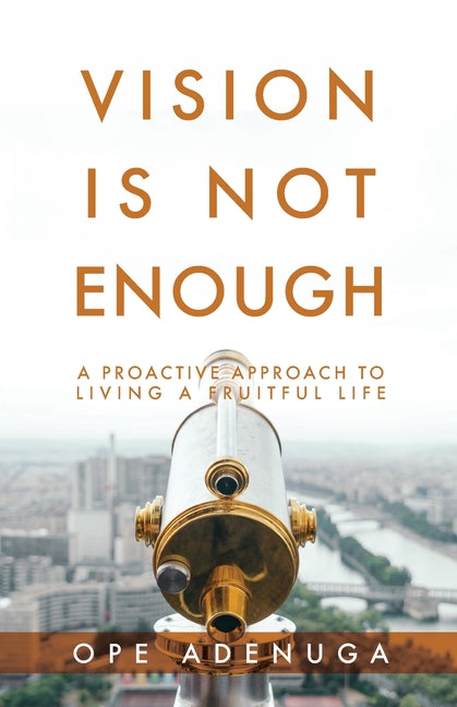 Book cover for Vision Is Not Enough: A Proactive Approach to Living a Fruitful Life