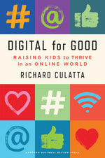Book cover for Digital for Good: Raising Kids to Thrive in an Online World