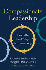 Book cover for Compassionate Leadership: How to Do Hard Things in a Human Way