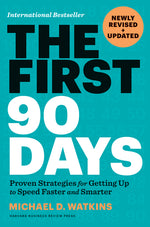 Book cover for First 90 Days, Newly Revised and Updated: Proven Strategies for Getting Up to Speed Faster and Smarter (Revised)