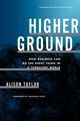Book cover for Higher Ground: How Business Can Do the Right Thing in a Turbulent World