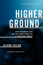 Book cover for Higher Ground: How Business Can Do the Right Thing in a Turbulent World