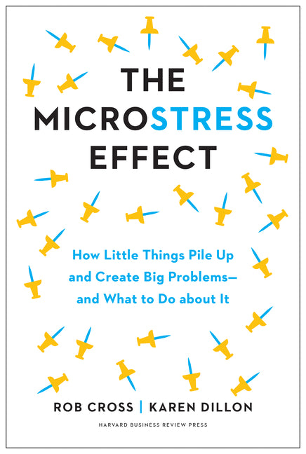 Book cover for The Microstress Effect: How Little Things Pile Up and Create Big Problems--And What to Do about It