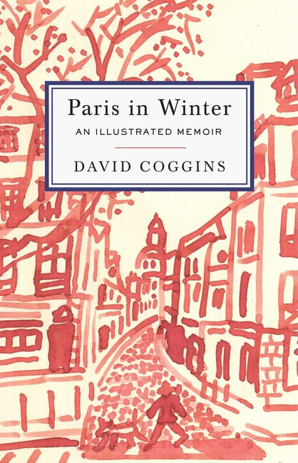 Book cover for Paris in Winter: An Illustrated Memoir