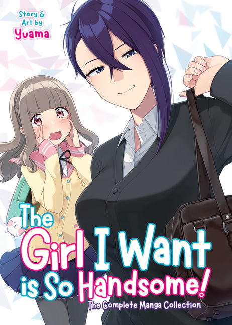 Book cover for Girl I Want Is So Handsome! - The Complete Manga Collection