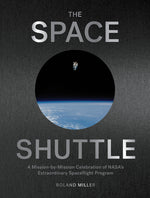 Book cover for The Space Shuttle: A Mission-By-Mission Celebration of Nasa's Extraordinary Spaceflight Program