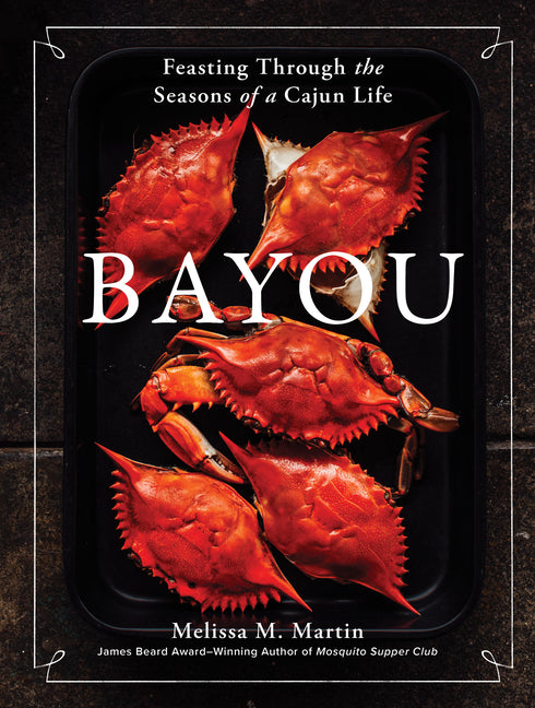 Book cover for Bayou: Feasting Through the Seasons of a Cajun Life