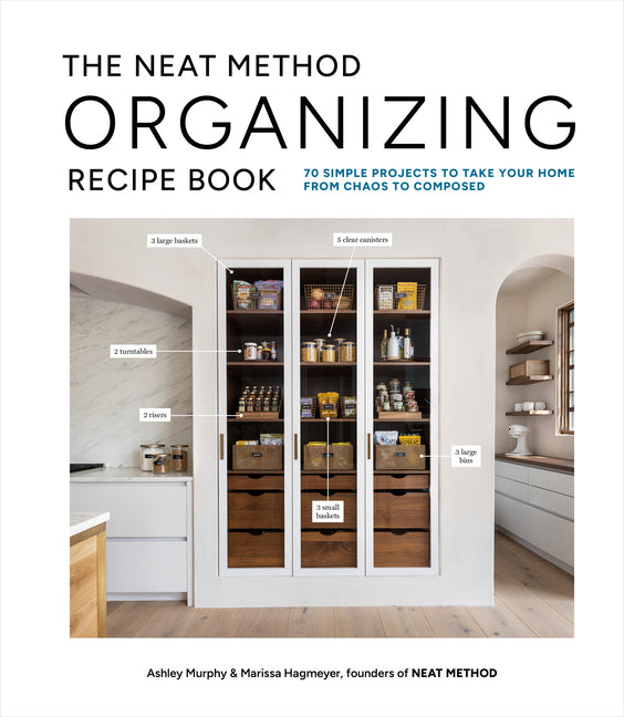 Book cover for Neat Method Organizing Recipe Book: 70 Simple Projects to Take Your Home from Chaos to Composed