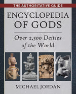 Book cover for Encyclopedia of Gods: Over 2,500 Deities of the World