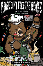 Book cover for Please Don't Feed the Bears: A Heavy Metal Vegan Cookbook