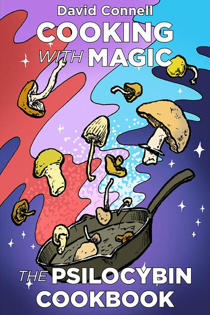 Book cover for Cooking with Magic Mushrooms: The Psilocybin Cookbook
