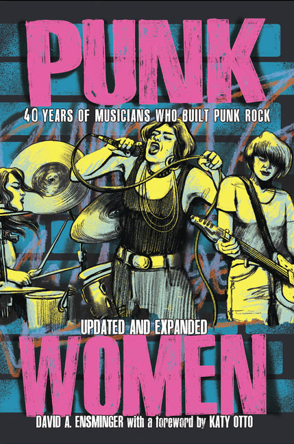 Book cover for Punk Women: 40 Years of Musicians Who Built Punk Rock