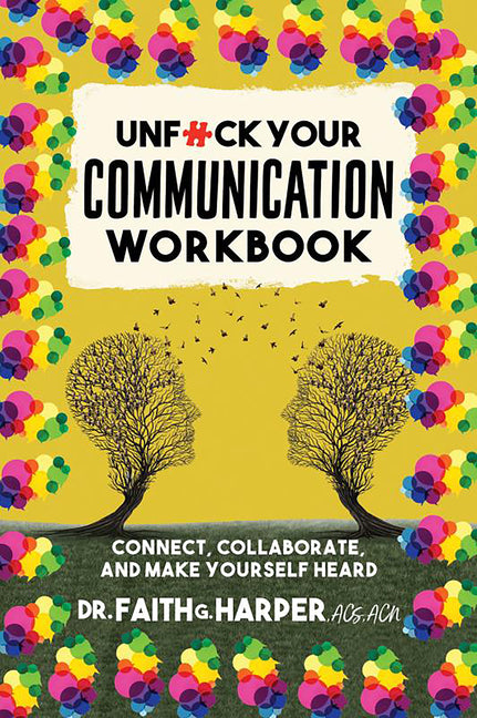 Book cover for Unfuck Your Communication Workbook: Connect, Collaborate, and Make Yourself Heard