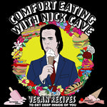 Book cover for Comfort Eating with Nick Cave: Vegan Recipes to Get Deep Inside of You