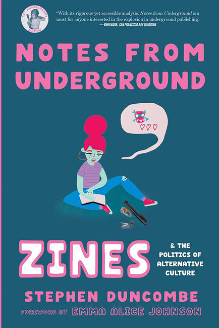 Book cover for Notes from Underground: Zines and the Politics of Alternative Culture