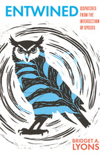 Book cover for Entwined: Dispatches from the Intersection of Species