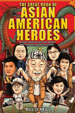 Book cover for Great Book of Asian American Heroes: 18 Asian American Men and Women Who Changed American History