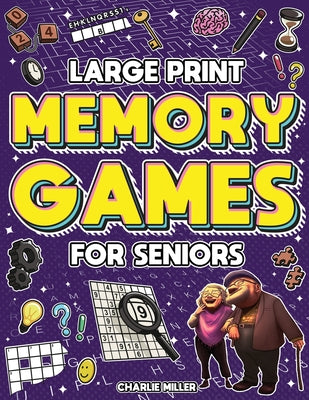 Book cover for Memory Games for Seniors (Large Print): A Fun Activity Book with Brain Games, Word Searches, Trivia Challenges, Crossword Puzzles for Seniors and More