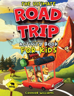 Book cover for Ultimate Road Trip Activity Book for Kids: Over 100 Travel Games, Mazes, Word Games, Puzzles and Car Activities for Kids