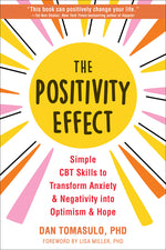 Book cover for Positivity Effect: Simple CBT Skills to Transform Anxiety and Negativity Into Optimism and Hope