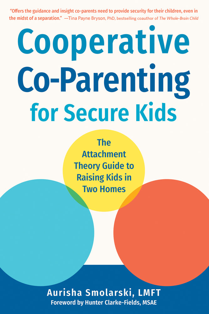 Book cover for Cooperative Co-Parenting for Secure Kids: The Attachment Theory Guide to Raising Kids in Two Homes