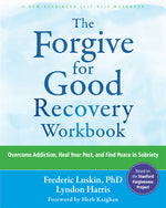 Book cover for Forgive for Good Recovery Workbook: Overcome Addiction, Heal Your Past, and Find Peace in Sobriety