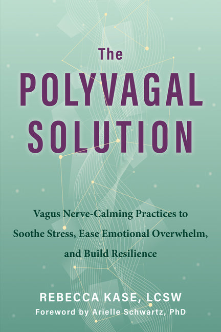 Book cover for Polyvagal Solution: Vagus Nerve-Calming Practices to Soothe Stress, Ease Emotional Overwhelm, and Build Resilience