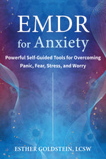 Book cover for EMDR for Anxiety: Powerful Self-Guided Tools for Overcoming Panic, Fear, Stress, and Worry