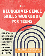 Book cover for Neurodivergence Skills Workbook for Teens: Dbt Tools to Help You Deal with Sensory Sensitivity, Manage Emotional Overwhelm, and Thrive