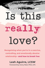 Book cover for Is This Really Love?: Recognizing When You're in a Coercive, Controlling, and Emotionally Abusive Relationship--And How to Break Free