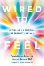 Book cover for Wired to Feel: Autism as a Condition of Sensory Surplus
