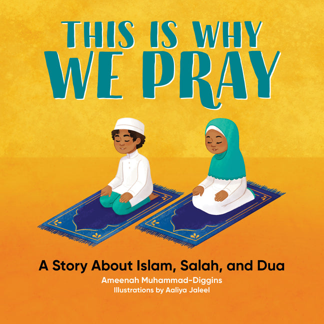 Book cover for This Is Why We Pray: A Story about Islam, Salah, and Dua
